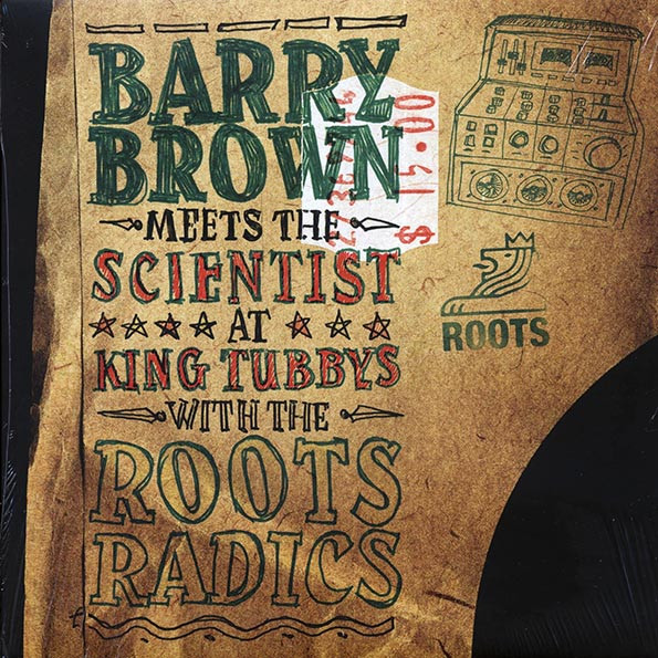 Barry Brown Meets Scientist With The Roots Radics - Barry Brown Meets The Scientist At King Tubby's With The Roots Radics | Radiation Roots (RROO380) - main