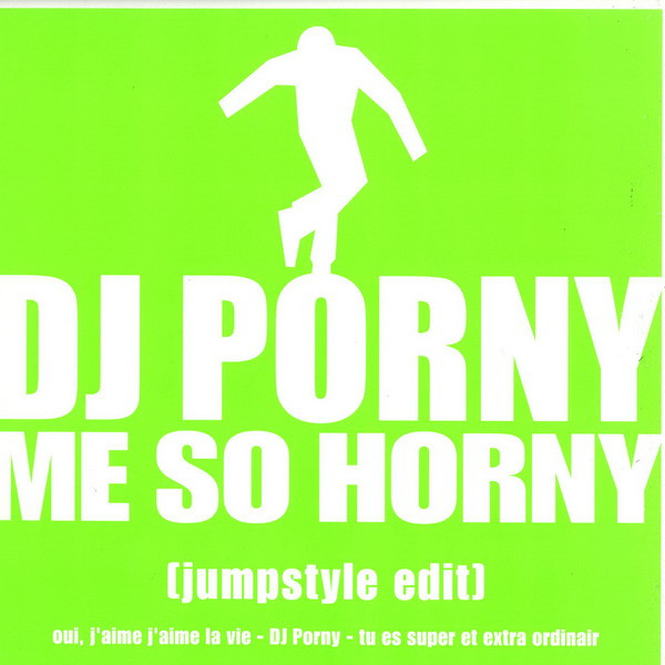 DJ Porny - Me So Horny (Jumpstyle Edit) | Zeitgeist (173 503-2) - main