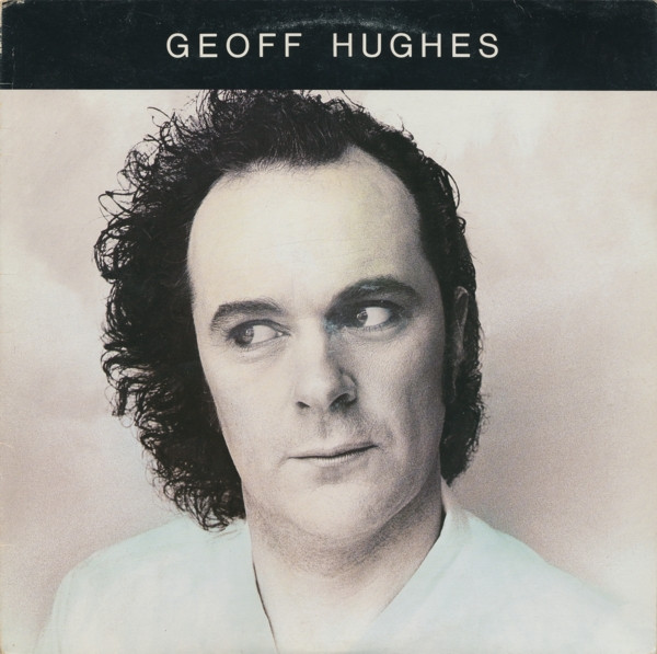 Geoff Hughes - Geoff Hughes | WEA (XWEA 92008) - main