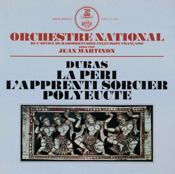 Orchestre Philharmonique De Radio France , Jean Martinon , Paul Dukas - La Peri / L'Apprenti Sorcier / Polyeucte | Erato (STU 70699) - main