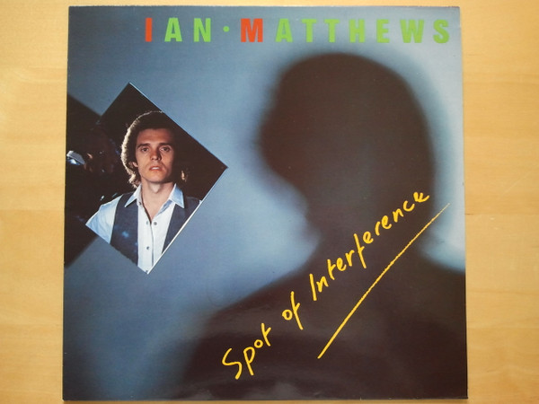 Iain Matthews - Spot Of Interference | Line Records (6.25 663) - main Iain Matthews - Spot Of Interference | Line Records (6.25 663) - main