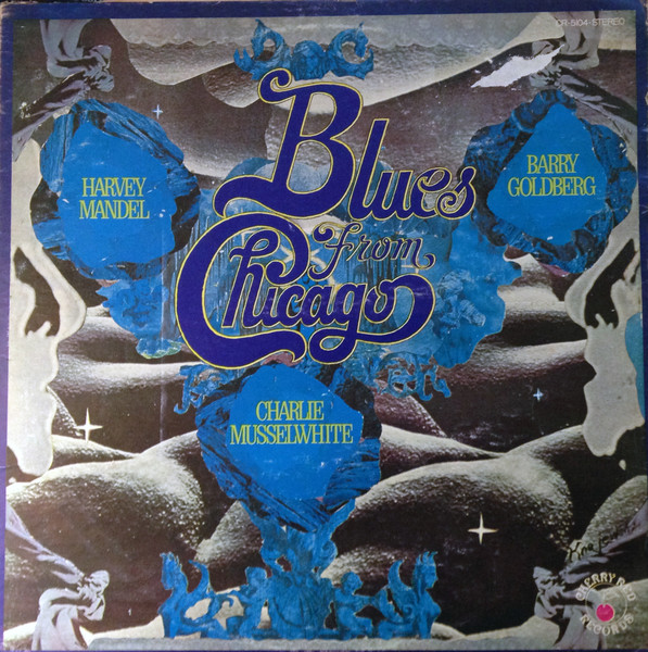 Harvey Mandel , Barry Goldberg , Charlie Musselwhite , Neil Merryweather , Bob Jones - Blues From Chicago | Cherry Red Records (CR 5104)