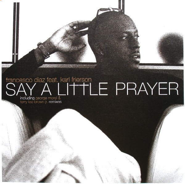 Francesco Diaz Feat. Karl Frierson - Say A Little Prayer | UCA Records (UCA 079-6)