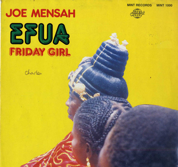 Joe Mensah - Efua Friday Girl | Jmint Records (MINT-1000)