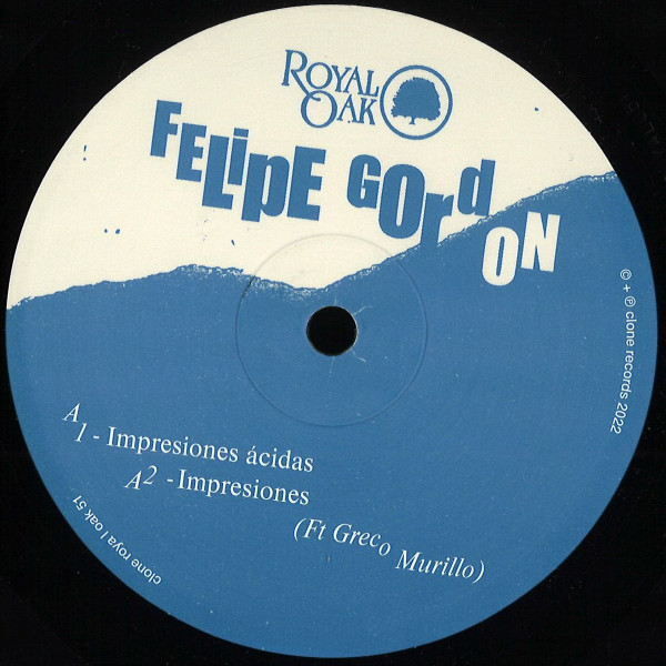 Felipe Gordon - Impresiones Ácidas | Royal Oak (ROYAL051)