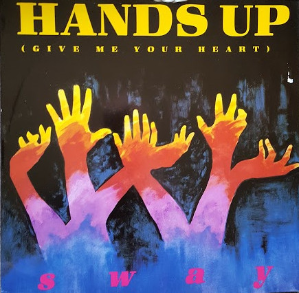 Sway - Hands Up (Give Me Your Heart) | Virgin (VST 1104) - main