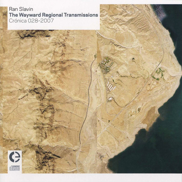 Ran Slavin - The Wayward Regional Transmissions | Crónica (Crónica 028~2007) - main