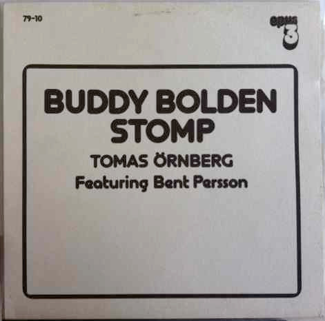 Tomas Örnberg Featuring Bent Persson - Buddy Bolden Stomp | Opus 3 (79-10) - main Tomas Örnberg Featuring Bent Persson - Buddy Bolden Stomp | Opus 3 (79-10) - main