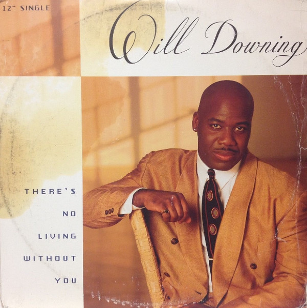 Will Downing - There's No Living Without You | Mercury (862 549-1) - main