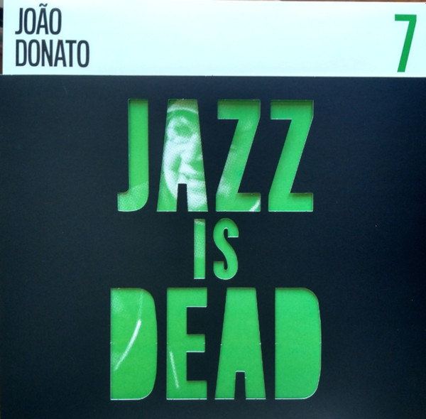 João Donato / Adrian Younge & Ali Shaheed Muhammad - Jazz Is Dead 7 | Jazz Is Dead (7)