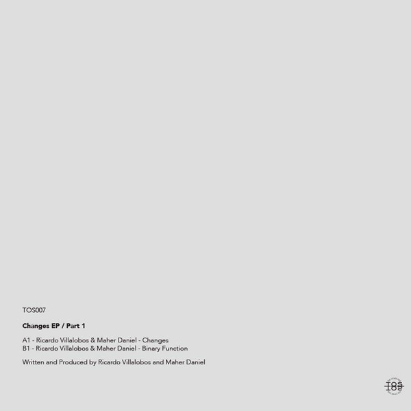 Ricardo Villalobos & Maher Daniel - Changes EP / Part 1 | The Other Side (TOS007) - 2 Ricardo Villalobos & Maher Daniel - Changes EP / Part 1 | The Other Side (TOS007) - 2