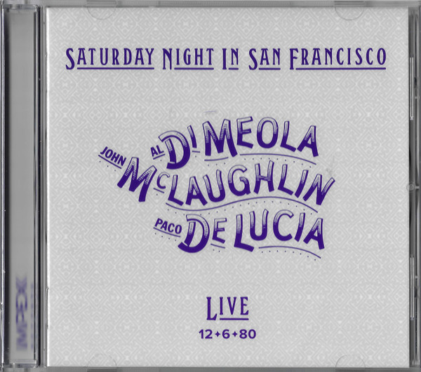 Al Di Meola , John McLaughlin , Paco De Lucía - Saturday Night In San Francisco | Impex Records (IMP3304) - main