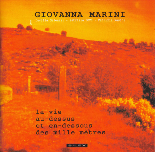 Giovanna Marini , Lucilla Galeazzi , Patrizia Bovi , Patrizia Nasini - La Vie Au-Dessus Et En-Dessous Des Mille Mètres | Silex (Y225033) - main