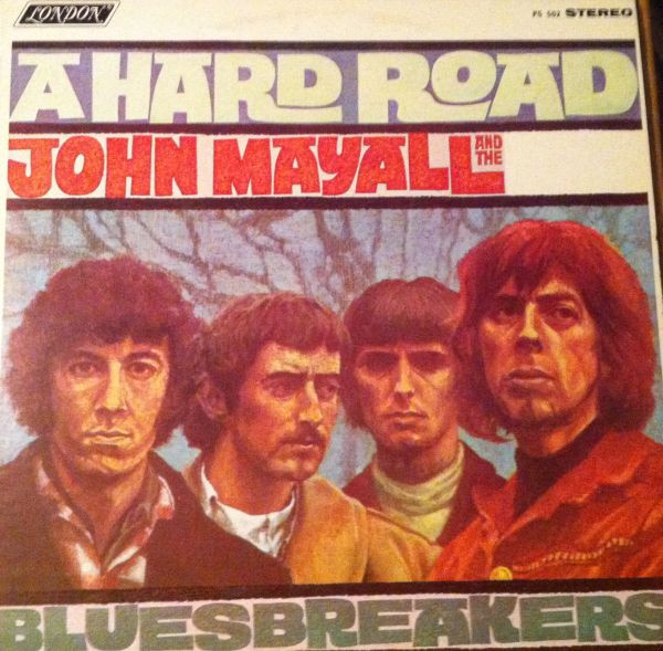 John Mayall & The Bluesbreakers - A Hard Road | London Records (PS 502) John Mayall & The Bluesbreakers - A Hard Road | London Records (PS 502)