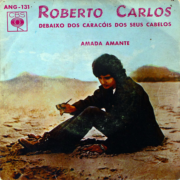 Roberto Carlos - Debaixo Dos Caracóis Dos Seus Cabelos / Amada Amante | CBS (ANG-131, S1 X2B 450) - main