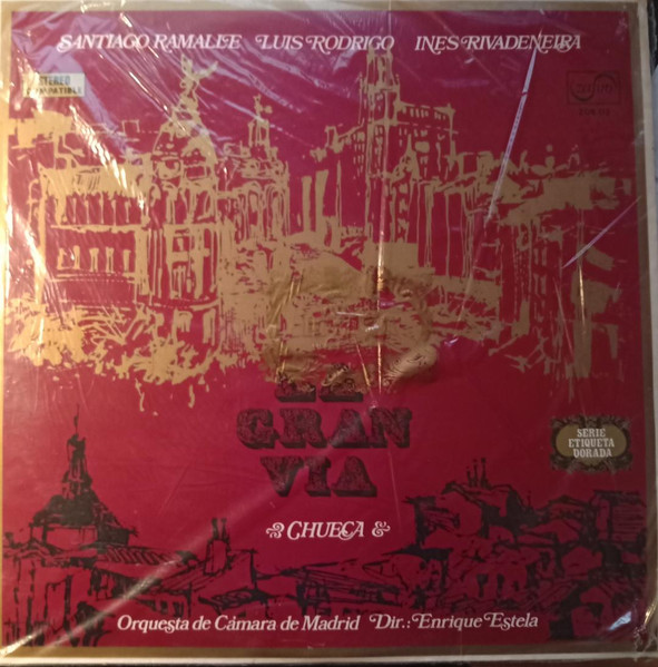 Santiago Ramalle , Luis Rodrigo , Inés Rivadeneira , Orquesta de Cámara de Madrid , Enrique Estela , Coros Cantores De Madrid - La Gran Via | Zafiro (ZOR-113) - main