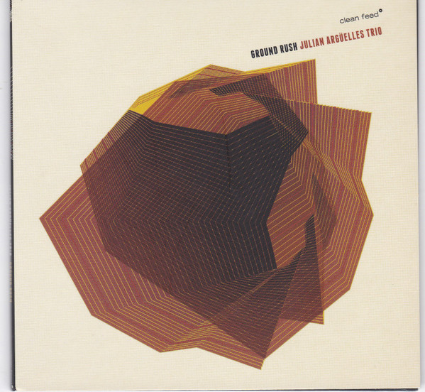 Julian Argüelles Trio - Ground Rush | Clean Feed (CF191CD) - main