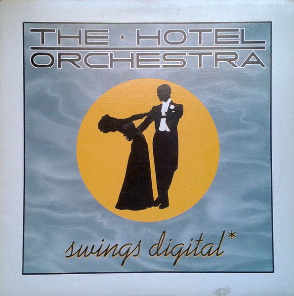 The Hotel Orchestra - Swings Digital | A&M Records (SP 9071) - main The Hotel Orchestra - Swings Digital | A&M Records (SP 9071) - main