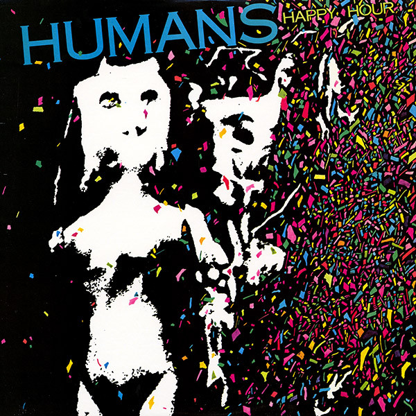 The Humans - Happy Hour | I.R.S. Records (SP 70025) - main The Humans - Happy Hour | I.R.S. Records (SP 70025) - main
