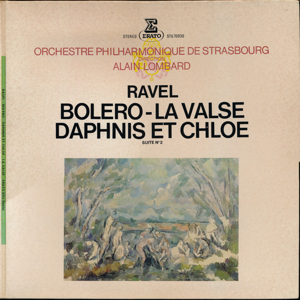 Maurice Ravel - Orchestre Philharmonique De Strasbourg , Alain Lombard - Boléro - La Valse - Daphnis Et Chloé (Suite N° 2) | Erato (STU 70930) - main