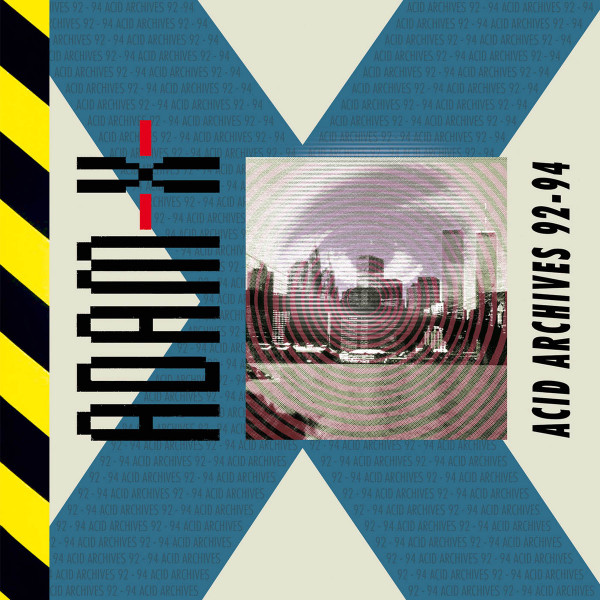 Adam X - Acid Archives 92-94 | L.I.E.S. Records (LIES 152) - main Adam X - Acid Archives 92-94 | L.I.E.S. Records (LIES 152) - main