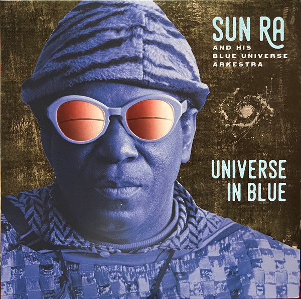 The Sun Ra Arkestra - Universe In Blue | Cosmic Myth Records (CMR-006)