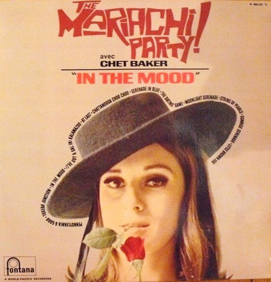The Mariachi Brass Avec Chet Baker - In The Mood Mariachi Party! | Fontana (688-031 TL)