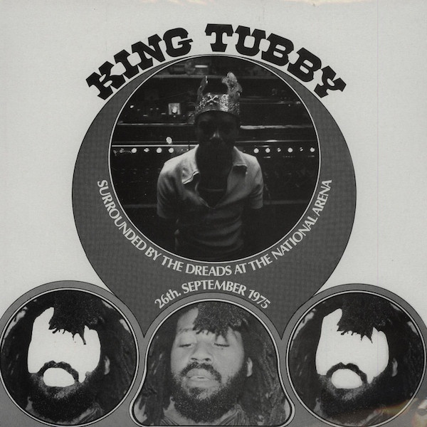 King Tubby - Surrounded By The Dreads At The National Arena 26th. September 1975 | Studio 16 (STU16 003) - main King Tubby - Surrounded By The Dreads At The National Arena 26th. September 1975 | Studio 16 (STU16 003) - main