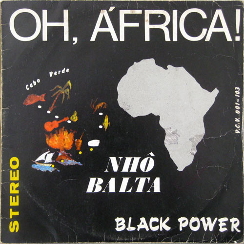 Nhô Balta , Black Power - Oh, África! | A Voz De Cabo-Verde (V.C.V. 001-103) - main