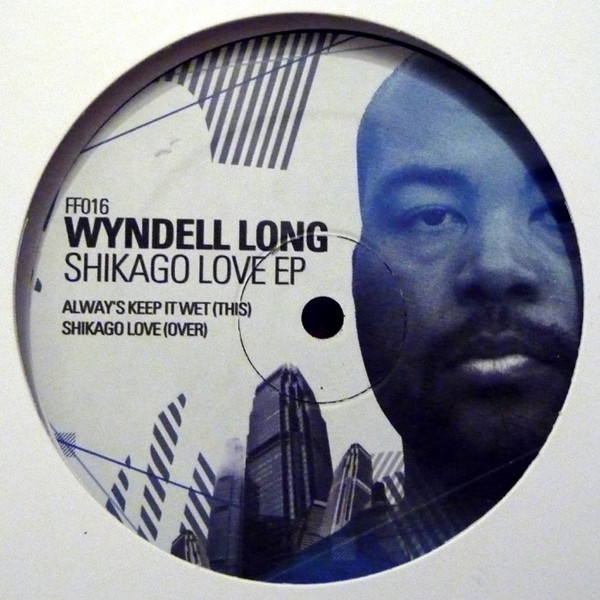 Wyndell Long - Shikago Love EP | Full Flavor Music (FF016) - main