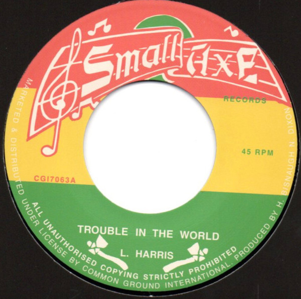 L.Harris - Trouble In The World | Small Axe Records (CGI7063) - main
