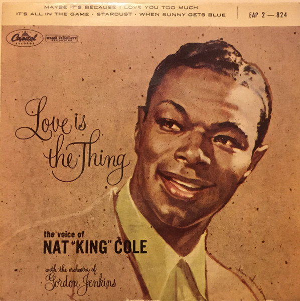 Nat King Cole With Gordon Jenkins And His Orchestra - Love Is The Thing (Part 2) | Capitol Records (EAP 2 - 824) - main Nat King Cole With Gordon Jenkins And His Orchestra - Love Is The Thing (Part 2) | Capitol Records (EAP 2 - 824) - main