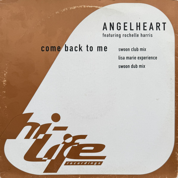 Angelheart Featuring Rochelle Harris - Come Back To Me | Hi Life Recordings (577631-1) - main