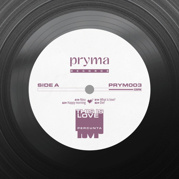 Percunta - This Is Love | Pryma Records (PRYM003) - main Percunta - This Is Love | Pryma Records (PRYM003) - main