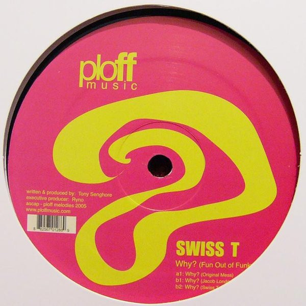 Swiss T - Why (Fun Out Of Funky) | Ploff Music (ploff003) - main Swiss T - Why (Fun Out Of Funky) | Ploff Music (ploff003) - main