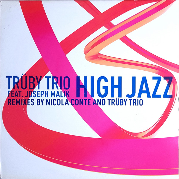 Trüby Trio Feat. Joseph Malik - High Jazz | Compost Records (COMPOST 116-1) - main Trüby Trio Feat. Joseph Malik - High Jazz | Compost Records (COMPOST 116-1) - main