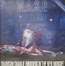 W.A.S.P. - Chainsaw Charlie (Murders In The New Morgue) | Parlophone (12RG 6308) - main