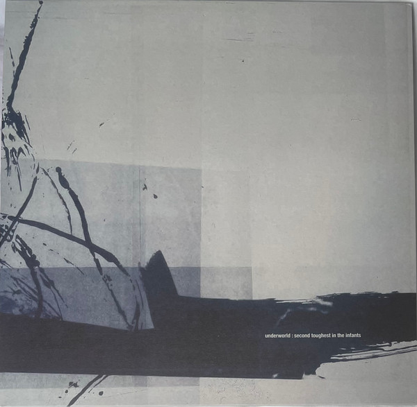 Underworld - Second Toughest In The Infants | Smith Hyde Productions (UWR00100)