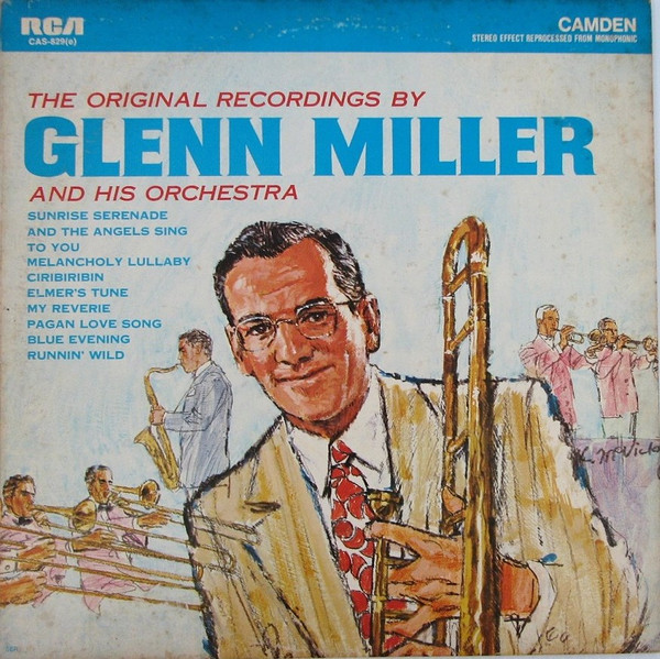 Glenn Miller And His Orchestra - The Original Recordings | RCA Camden (CAS-829(e)) - main Glenn Miller And His Orchestra - The Original Recordings | RCA Camden (CAS-829(e)) - main