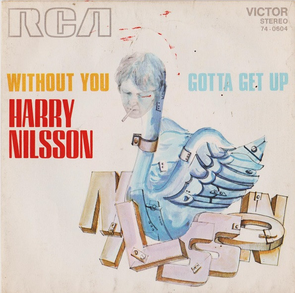Harry Nilsson - Without You / Gotta Get Up | RCA Victor (74-0604)