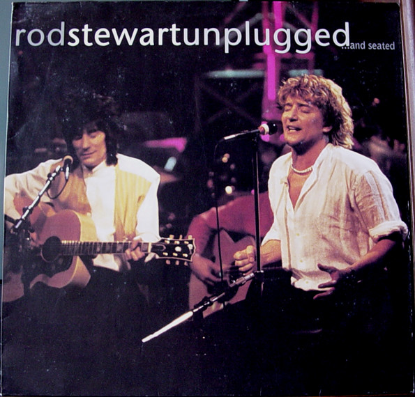 Rod Stewart - Unplugged ...And Seated | Warner Bros. Records (9362-45289-1)