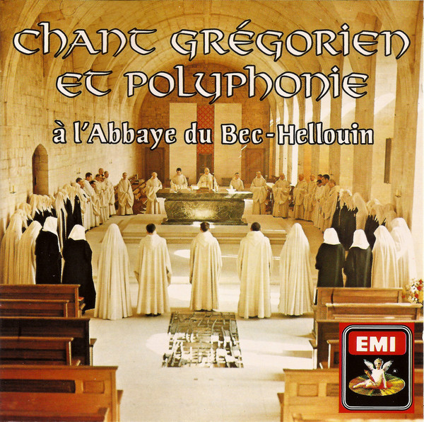 La Schola De L'abbaye Du Bec Hellouin - Chant Grégorien Et Polyphonie A L'Abbaye Du Bec-Hellouin | EMI (CDC 749761 2) - main
