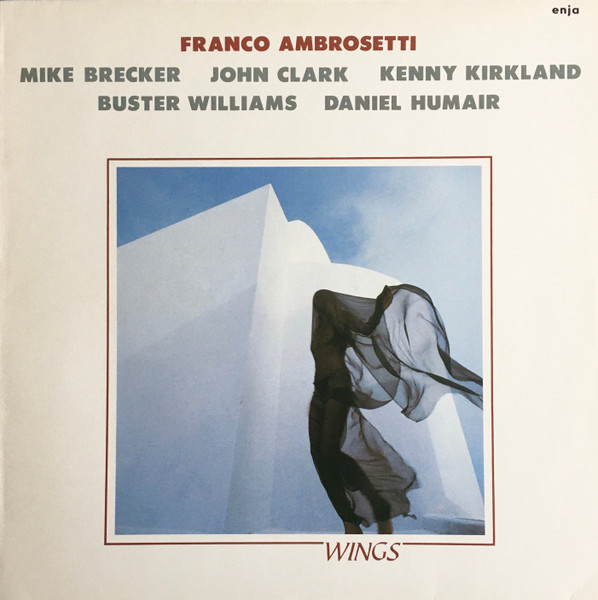 Franco Ambrosetti , Michael Brecker , John Clark , Kenny Kirkland , Buster Williams , Daniel Humair - Wings | Enja Records (4068)