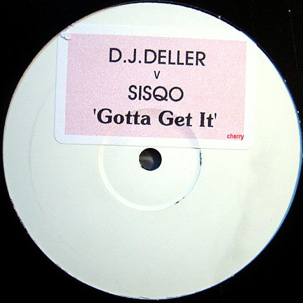 DJ Deller V Sisqo - Gotta Get It | Cherry Pie Records (CPR 003)