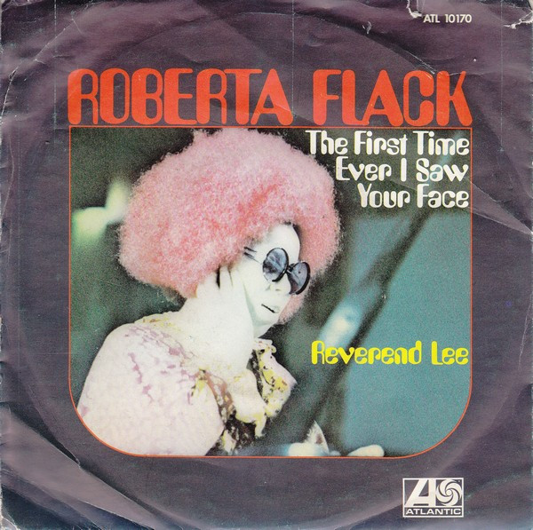 Roberta Flack - The First Time Ever I Saw Your Face / Reverend Lee | Atlantic (ATL 10 170)