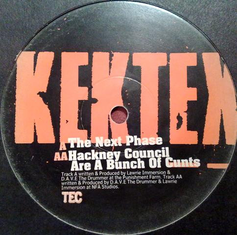 Kektex - The Next Phase / Hackney Council Are A Bunch Of Cunts | TeC (TEC K) - main Kektex - The Next Phase / Hackney Council Are A Bunch Of Cunts | TeC (TEC K) - main