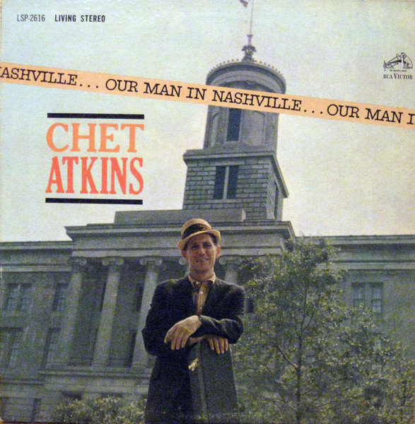 Chet Atkins - Our Man In Nashville | RCA Victor (LSP 2616) - main Chet Atkins - Our Man In Nashville | RCA Victor (LSP 2616) - main