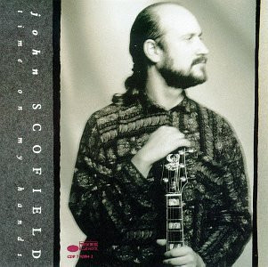 John Scofield - Time On My Hands | Blue Note (CDP 7 92894 2) - main John Scofield - Time On My Hands | Blue Note (CDP 7 92894 2) - main