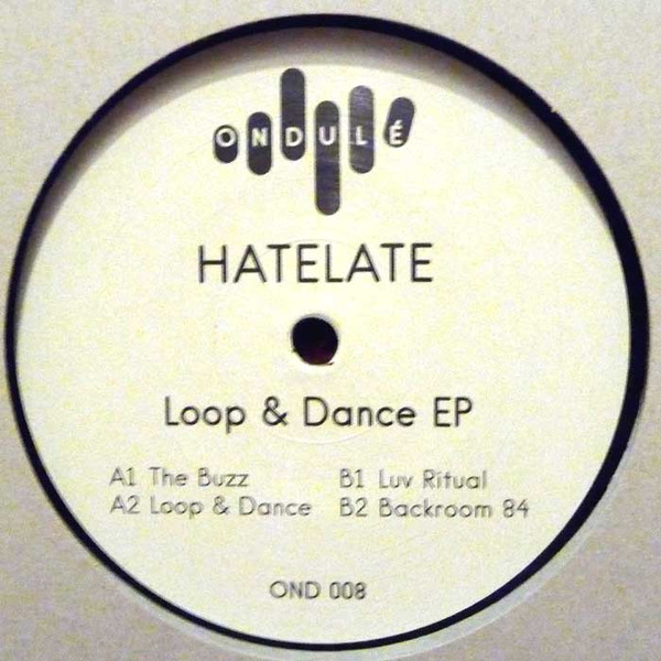 HateLate - Loop & Dance Ep | Ondulé Recordings (OND 008)