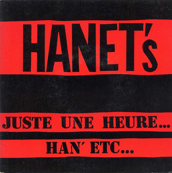 Hanet's - Juste Une Heure... / Han' Etc... | Not On Label (Hanet's Self-released) (004) - main